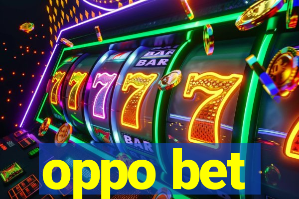 oppo bet